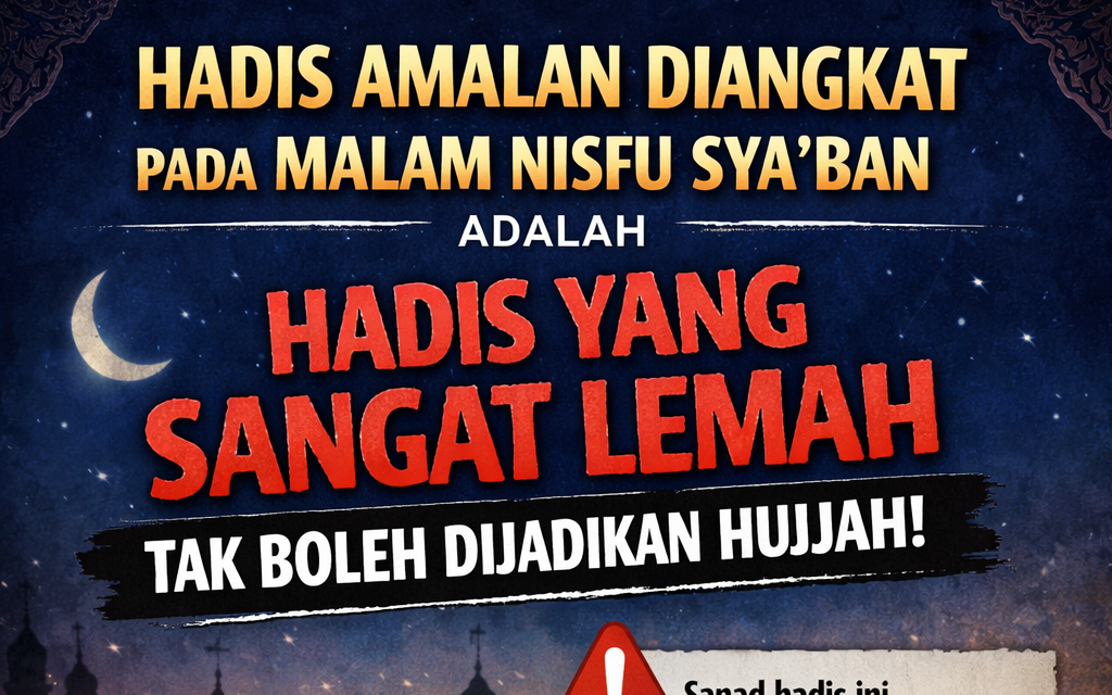ADAKAH KITAB AMALAN DIANGKAT PADA MALAM NISFU SYA’BAN?